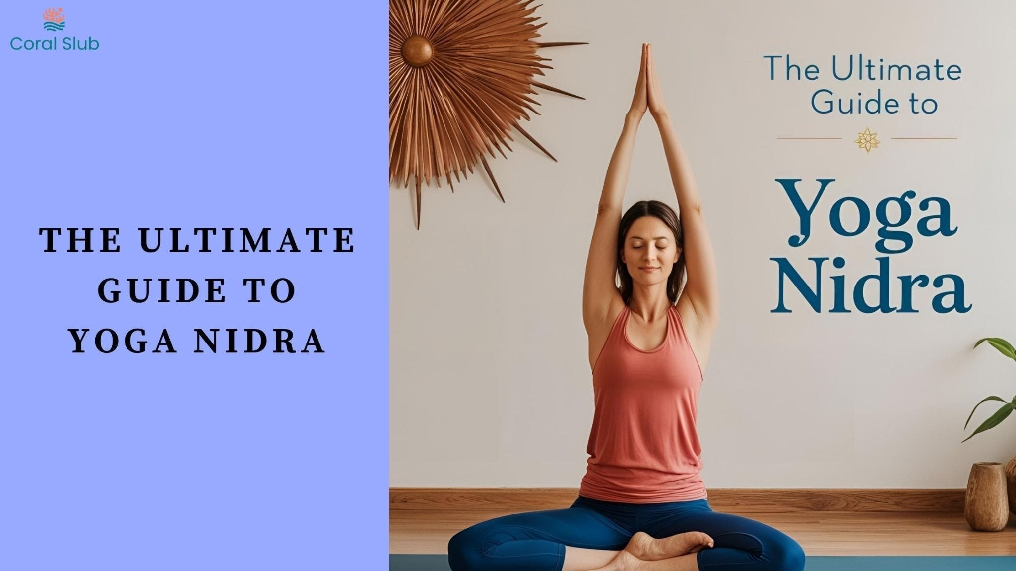 The Ultimate Guide to Yoga Nidra: Meditation for Deep Sleep and Relaxation